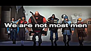 We Are Not Most Men//TF2 edit