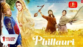 Phillauri Full Movie HD | Anushka Sharma, Diljit Dosanjh, Suraj Sharma, Mehreen Pirzada