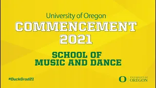 2021 School of Music and Dance Virtual Commencement Ceremony