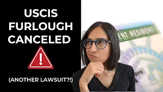 USCIS Furlough Canceled + USCIS Fee Increase (Lawsuit alert!)