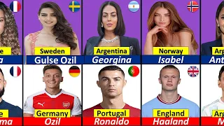 Country Comparison: Famous Footballers and Their Wives/Girlfriends 🔥