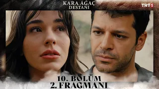 Kara Ağaç Destanı 10. Bölüm 2. Fragmanı @trt1