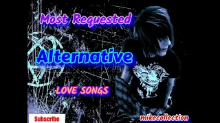 Alternative Love Songs Most Requested HD
