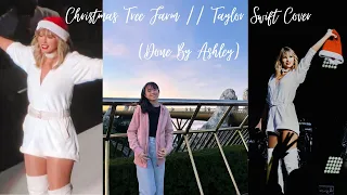 Christmas Tree Farm (COVER) - Taylor Swift (covered by Ashley