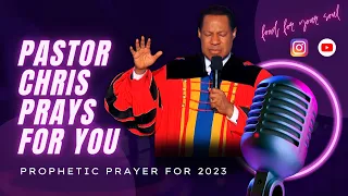 PROPHETIC PRAYER FOR 2023 BY #PASTORCHRIS • Pastor Chris prays for YOU 🔥 say this to yourself 🗣🙏