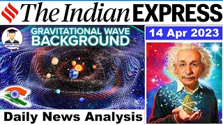 14 April 2023 Indian Express Newspaper Analysis | Daily Current Affairs | The Hindu Analysis