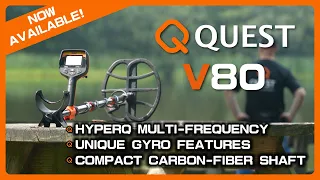 NOW AVAILABLE! The Quest V80 with HyperQ Multi-Frequency, unique gyro features and more!