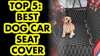 Top 5: Best Dog Car Seat Covers | USA | 2023