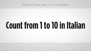 How to Count from 1 to 10 in Italian | Italian Lessons