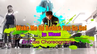 Wake Me Up Before You Go Go   Wham! | Zin Pax Choreography (Retro)