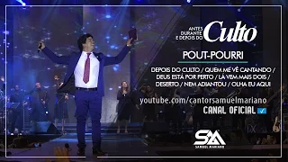 Pout Pourri - Depois Do Culto... - Samuel Mariano - DVD Antes, Durante e Depois do Culto - Ao Vivo