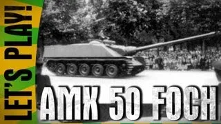 LET'S PLAY! "После двух месяцев без танков. AMX 50 Foch"