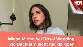 Miese Miene bei Royal Wedding: Vic Beckham lacht nur darüber | CELEBRITIES und GOSSIP