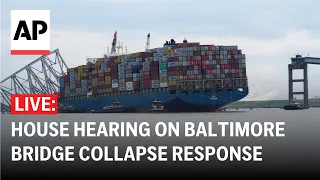 LIVE: House hearing on Baltimore bridge collapse response