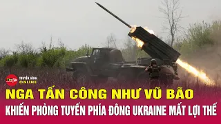 Nga dồn sức phá phòng tuyến ở phía Đông, Ukraine gặp bất lợi lớn | Tin thế giới mới nhất 30/4