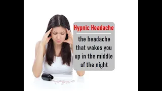 Hypnic Headache, the headache that wakes you up in the middle of the night: by Abazar Habibinia, MD