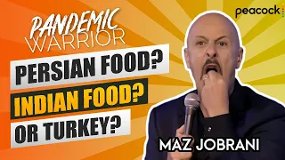 "Persian Food? Indian Food? Or Turkey?" | Maz Jobrani - Pandemic Warrior