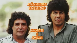 JOÃO MINEIRO E MARCIANO - AMANTES E AMIGOS