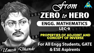 L09 Engg. Maths | Properties of Adjoint and concept of Inverse | UD Sir #gate2025 #gateacademy