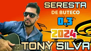 TONY SILVA  SERESTA  DE BUTECO 3.0