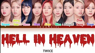 TWICE (트와이스) - 'HELL IN HEAVEN' Lyrics 가사 (Color Coded Lyrics HAN/ROM/ENG)