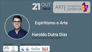 02) [ARTE]  Haroldo Dutra Dias - Espiritismo e Arte - Seminário de Arte Espírita
