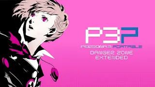 Danger Zone - Persona 3 Portable OST [Extended]