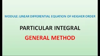 General Method for PI/ Particular Integration of Differential Equation by General Method