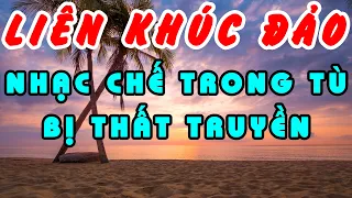 Liên Khúc ĐẢO - Tuyệt Phẩm Nhạc Chế Trong Tù Bị Thất Truyền 🎵 Nhạc Chế Trong Trại Độc Lạ ❤️ Ngưu Ka