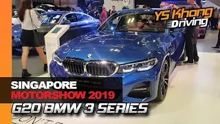 Singapore Motorshow 2019: All-new G20 BMW 3 Series | YS Khong Driving