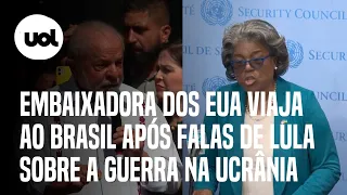 Embaixadora dos EUA da ONU viaja ao Brasil após declarações de Lula sobre a guerra na Ucrânia