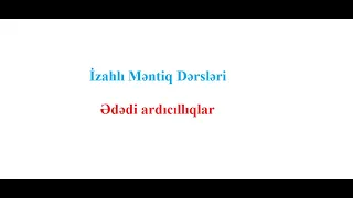 Ardıcıllıqlar 1-30 Etibar Lətifli (İzahlı məntiq dərsləri)-Nicat Bağışzadə