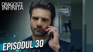 Dragoste Infinita - Episodul 30 (Cu Subtitrare in Română) | Kara Sevda