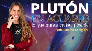 ⚡ESPECIAL PLUTÓN EN ACUARIO✨LO QUE NUNCA CREÍSTE POSIBLE⚡ GUÍA PARA LOS SIGNOS