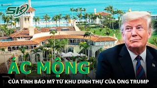 Dinh Thự Của Cựu Tổng Thống "Thích Buôn Chuyện" Donald Trump - Ác Mộng Của Tình Báo Mỹ I SKĐS