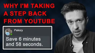 Why I'm taking a step back from YouTube - Nutshelled version