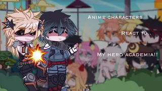 Anime characters react to.. My hero academia!!||Gachaclub||MyHeroAcademia||Cringe..||little spoiler