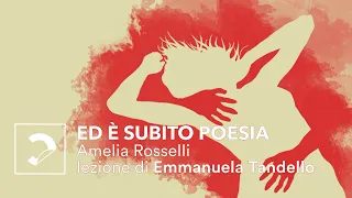 Ed è subito poesia #3 | Lezione di Emmanuela Tandello su Amelia rosselli