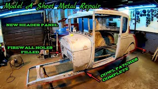 Model A' Ford Sheet Metal Repair- Firewall and Cowl Patching- Yard Art Model A Build- Part 6