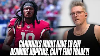 REPORT: Cardinals Might Have To Cut DeAndre Hopkins, Haven't Found Proper Trade Value?! | Pat McAfee