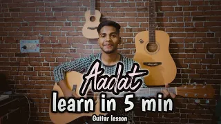 Aadat guitar lesson |simple 1 pattern |sandeep mehra