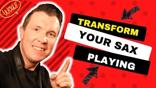 3 Ways To Transform Your Sax Playing