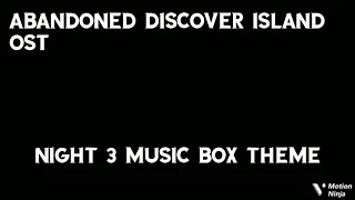 Abandoned discover island Ost - Music box Night 3 End