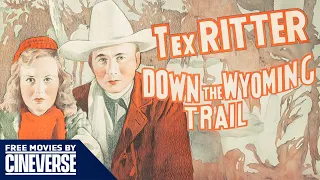 Down The Wyoming Trail | Full Classic Western Movie | Free HD Drama Country | Tex Ritter | Cineverse