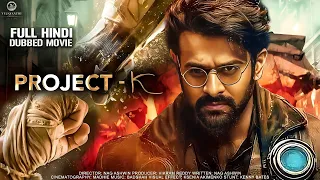 Project K (2024) Leaked New South Hindi Dubbed Full Movie | Prabhas New Released 2024 Full Movie