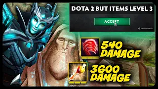 Dota 2 But Every Item Has 3 Levels