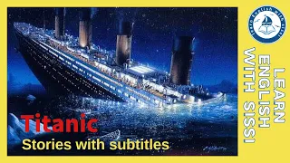 Learn English Through Story ★ Subtitles: Titanic - Part one. #learnenglishthroughstory #audio