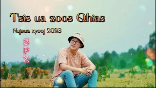 Tsis Ua Zoos Qhias - NujSua Xyooj [ Audio 2023 - 2024 ] Nkauj tshiab