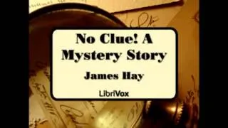 No Clue! A Mystery Story (FULL audiobook) - part (3 of 4)