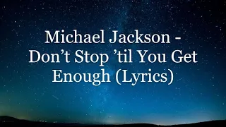 Michael Jackson - Don't Stop 'Til You Get Enough (Lyrics HD)